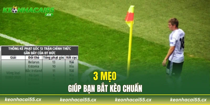 3 mẹo giúp bạn bắt kèo chuẩn