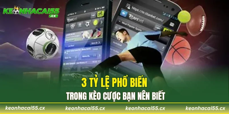 3 tỷ lệ phổ biến trong kèo cược bạn nên biết