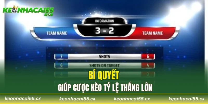 Bí quyết giúp cược kèo tỷ lệ thắng lớn