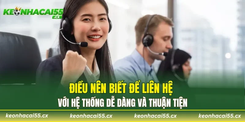 Điều nên biết để liên hệ với hệ thống dễ dàng, thuận tiện