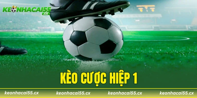 Kèo Cược Hiệp 1 – Phân Tích Và Phương Pháp Dự Đoán Chuẩn