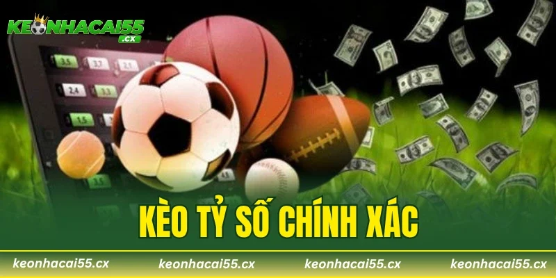 Kèo Tỷ Số Chính Xác – 4 Bí Kíp Chốt Kèo Chuẩn Xác Từ Cao Thủ