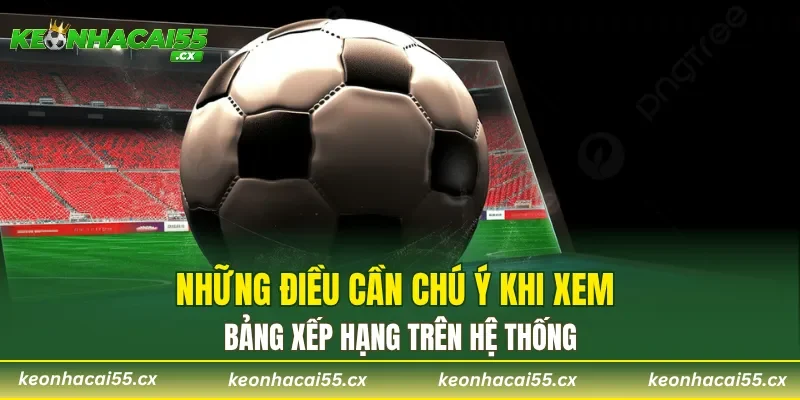 Những điều cần chú ý khi xem bảng xếp hạng trên hệ thống