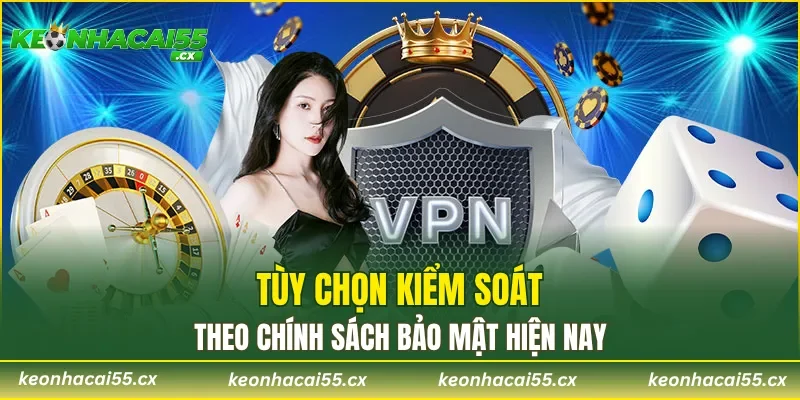 Tùy chọn kiểm soát theo chính sách bảo mật hiện nay