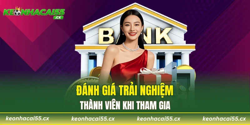 Đánh giá trải nghiệm thành viên khi tham gia