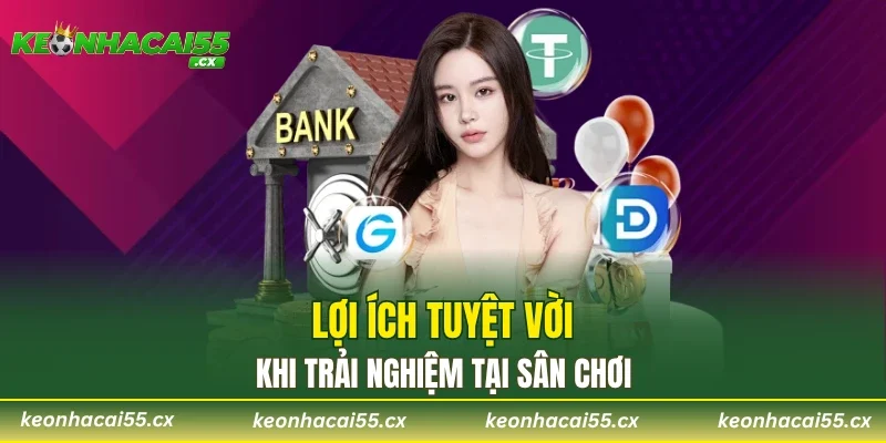 Lợi ích tuyệt vời khi trải nghiệm tại sân chơi