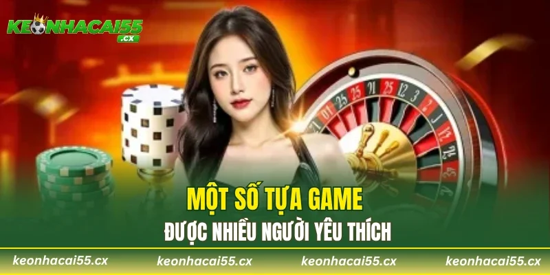 Tổng hợp trò chơi hấp dẫn nhận nhiều sự quan tâm