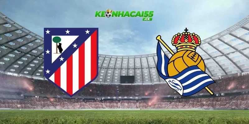 Nhận định Atletico Madrid vs Real Sociedad 02h00 19/04: Chủ nhà khẳng định sức mạnh