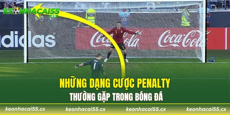 Những dạng cược Penalty thường gặp trong bóng đá