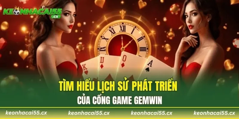 Tìm hiểu lịch sử phát triển của cổng game GEMWIN